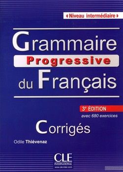Grammaire Progressive Du Francais - Nouvelle Edition: Corriges Intermediaire 3e Edition (French Edition)