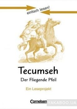 Einfach lesen 3. Tecumseh - Der fliegende Pfeil