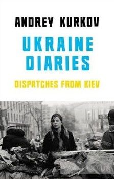 Ukraine Diaries: Dispatches from Kiev