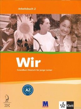 Wir. Grundkurs Deutsch fur junge Lerner. Arbeitsbuch 2
