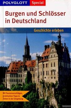 Burgen und Schlösser in Deutschland: Polyglott Special Geschichte erleben
