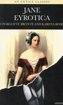 Jane Eyrotica; Charlotte Bronte and Karena Rose