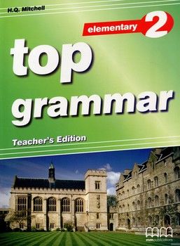 Top Grammar . Elementary 2. Teacher&#039;s Edition