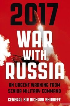 2017 War with Russia: An Urgent Warning from Senior Military Command
