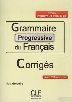 Grammaire progressive du français Niveau Debutant Complet Corriges