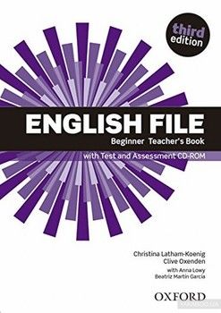English File. Beginner. Teacher&#039;s Book with Test and Assessment CD-ROM