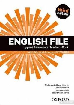 English File. Upper-intermediate. Teacher&#039;s Book with Test and Assessment CD-ROM