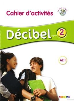 Decibel 2 Niveau A2.1 Cahier dexercices (+ CD mp3)