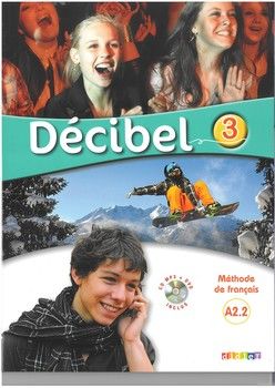 Decibel 3 Niveau A2.2 Méthode de français (+ CD mp3 + DVD)