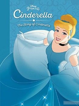 Cinderella. The Story of Cinderella