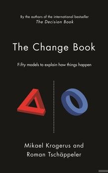 The Change Book: Fifty models to explain how things happen