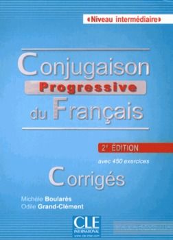 Conjugaison progressive du francais Niveau intermediaire. Corriges