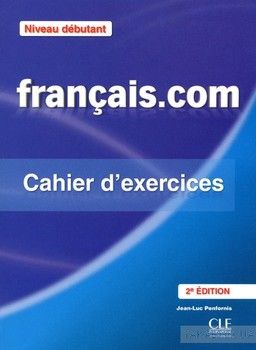 Francais.Com. Cahier d&#039;Exercices 1