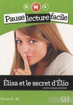 Elisa et le secret d&#039;Elio. Niveau 2 - A1 (+CD)