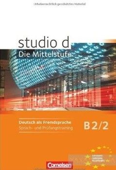 Studio d. Die Mittelstufe. B2. Band 2. Sprach- und Prufungstraining. Arbeitsheft