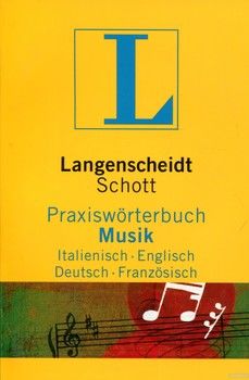Langenscheidt Praxiswörterbuch Musik Italienisch-Englisch-Deutsch-Französisch