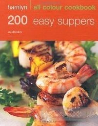 Hamlyn All Colour Cookbook 200 Easy Suppers: Over 200 Delicious Recipes and Ideas