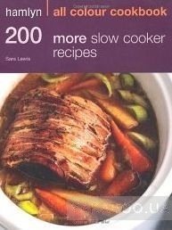 Hamlyn All Colour Cookbook 200 More Slow Cooker Recipes