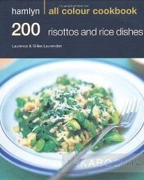 200 Risottos &amp; Rice Dishes. (Hamlyn All Colour Cookbook)
