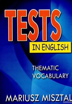 Tests in English. Thematic Vocabulary. Intermediate and Advanced Level / Тематические тесты по английскому языку. Средний и продвинутый уровень