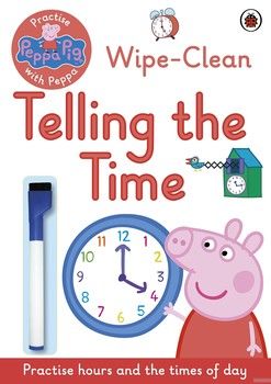 Practise with Peppa: Wipe-Clean Telling the Time