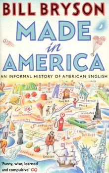 Made in America: An Informal History of American English