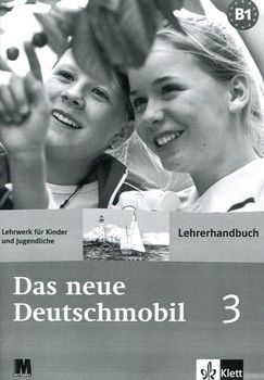 Das Neue Deutschmobil. Lehrwerk für Kinder und Jugendliche. Lehrerhandbuch 3
