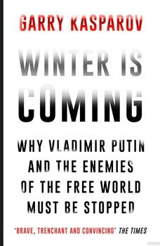 Winter is Coming. Why Vladimir Putin and the Enemies of the Free World Must be Stopped