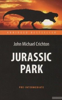Jurassic Park / Парк Юрского периода. Книга для чтения на английском языке