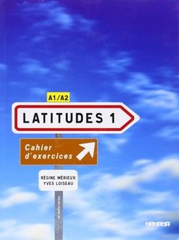 Latitudes: Cahier d&#039;Exercices 1 (+CD)