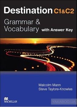 Destination C1 &amp; C2. Grammar and Vocabulary. Advanced Student&#039;s Book with Key