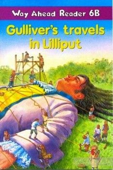 Way Ahead Reader 6 B. Gulliver&#039;s Travels in Lilliput