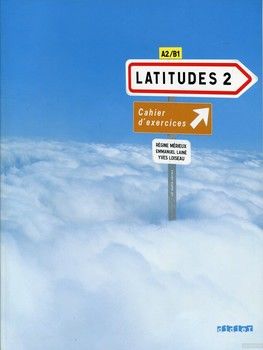 Latitudes 2 Cahier d&#039;exercices (+CD audio)