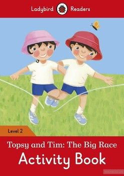 Topsy and Tim: The Big Race Activity Book. Ladybird Readers Level 2