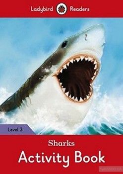 Sharks Activity Book. Ladybird Readers Level 3
