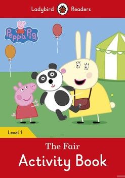Ladybird Readers. Level 1. Peppa Pig: The Fair. Activity Book