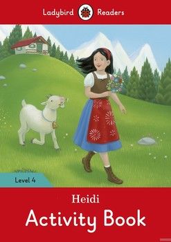 Ladybird Readers. Level 4. Heidi. Activity Book