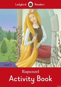 Ladybird Readers. Level 3. Rapunzel. Activity Book