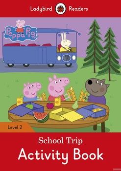 Ladybird Readers. Level 2. Peppa Pig: School Trip. Activity Book