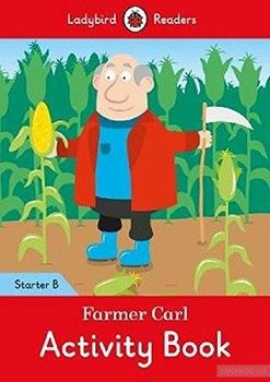 Farmer Carl Activity Book. Ladybird Readers Starter Level B