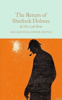 The Return of Sherlock Holmes &amp; His Last Bow