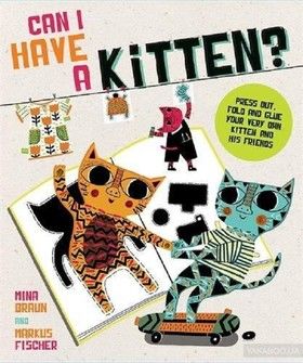 Can I Have a Kitten?: Colour, Construct and Play With Your New Furry Friend