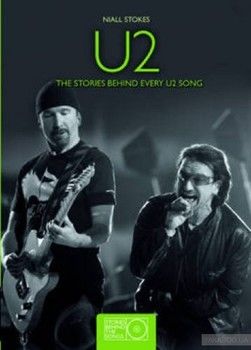 U2: The Stories Behind Every U2 Song