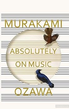 Murakami  Absolutely on Music: Conversations with Seiji Ozawa