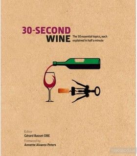 30-Second Wine: The 50 Essential Elements, each explained in Half a Minute