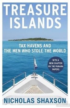 Treasure Islands. Tax Havens and the Men who Stole the World