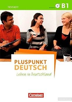 Pluspunkt Deutsch. Leben in Deutschland. Allgemeine Ausgabe / B1: Gesamtband - Testheft mit Audio-CD