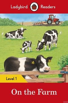 Ladybird Readers. Level 1. On the Farm