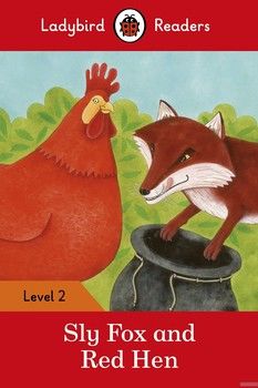 Ladybird Readers. Level 2. Sly Fox and Red Hen