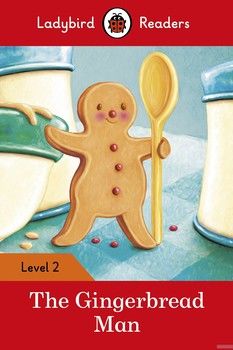 Ladybird Readers. Level 2. The Gingerbread Man